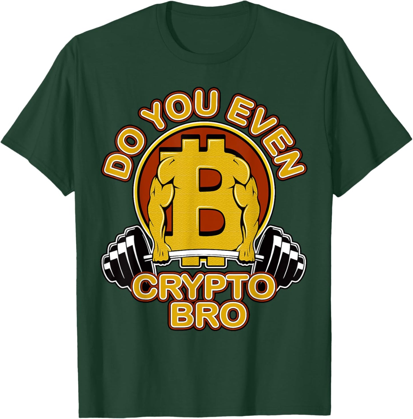 Bitcoin Coin Miner Weightlifting Do You Even Crypto Bro T-Shirt - T-Shirt | Forest