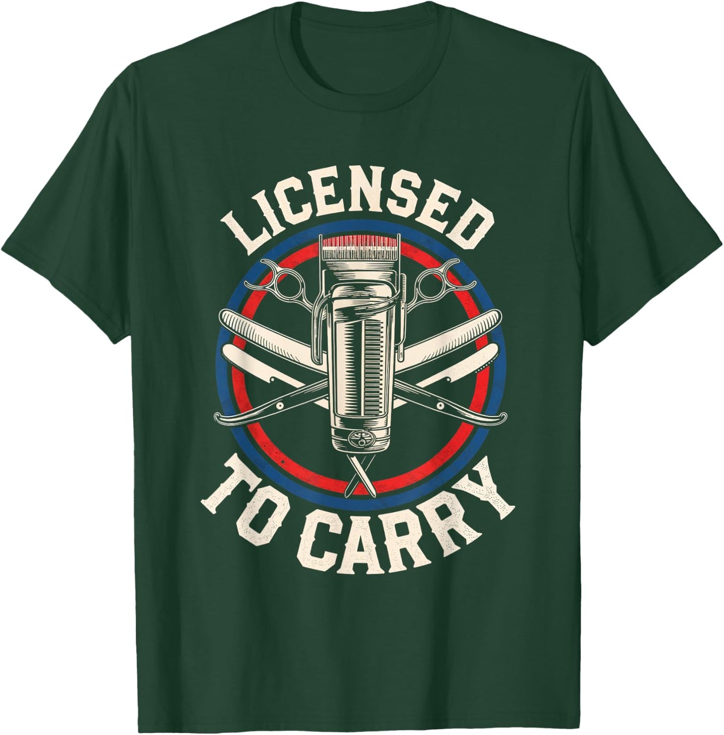 Licensed To Carry Barber Haircutting Tools Hairstylist T-Shirt - T-Shirt | Forest