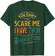 Vintage You Can't Scare Me I Have Twin Daughters Parenting T-Shirt - T-Shirt | Forest