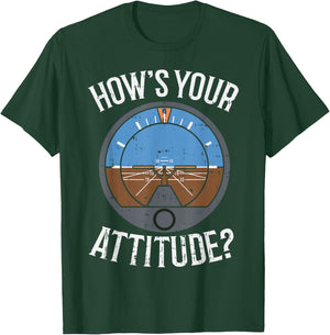 Hows Your Attitude Funny Altitude Aviation Humor Pilot Gift T-Shirt - T-Shirt | Forest