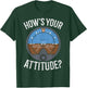 Hows Your Attitude Funny Altitude Aviation Humor Pilot Gift T-Shirt - T-Shirt | Forest
