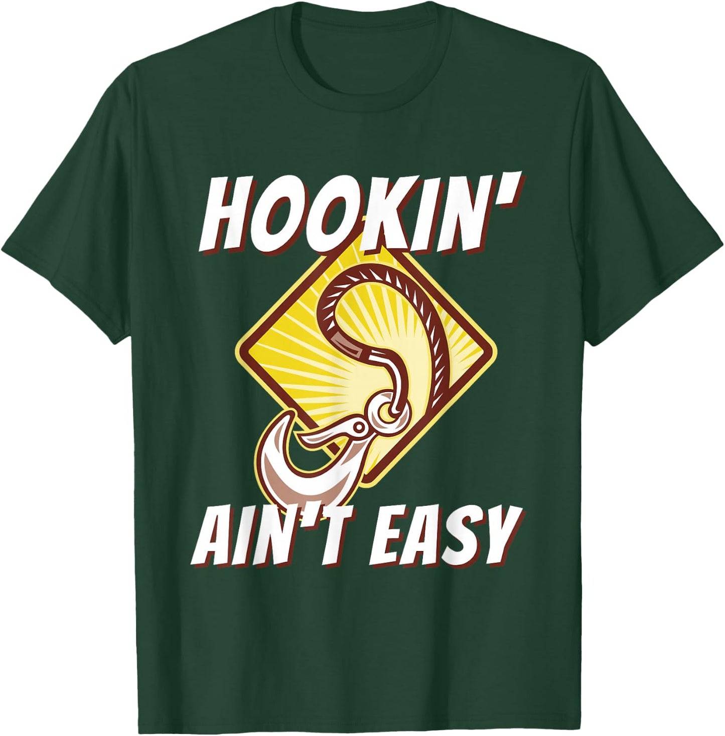 Hookin' Ain't Easy - Funny Tow Truck Driver & Tow Operator T-Shirt - T-Shirt | Forest