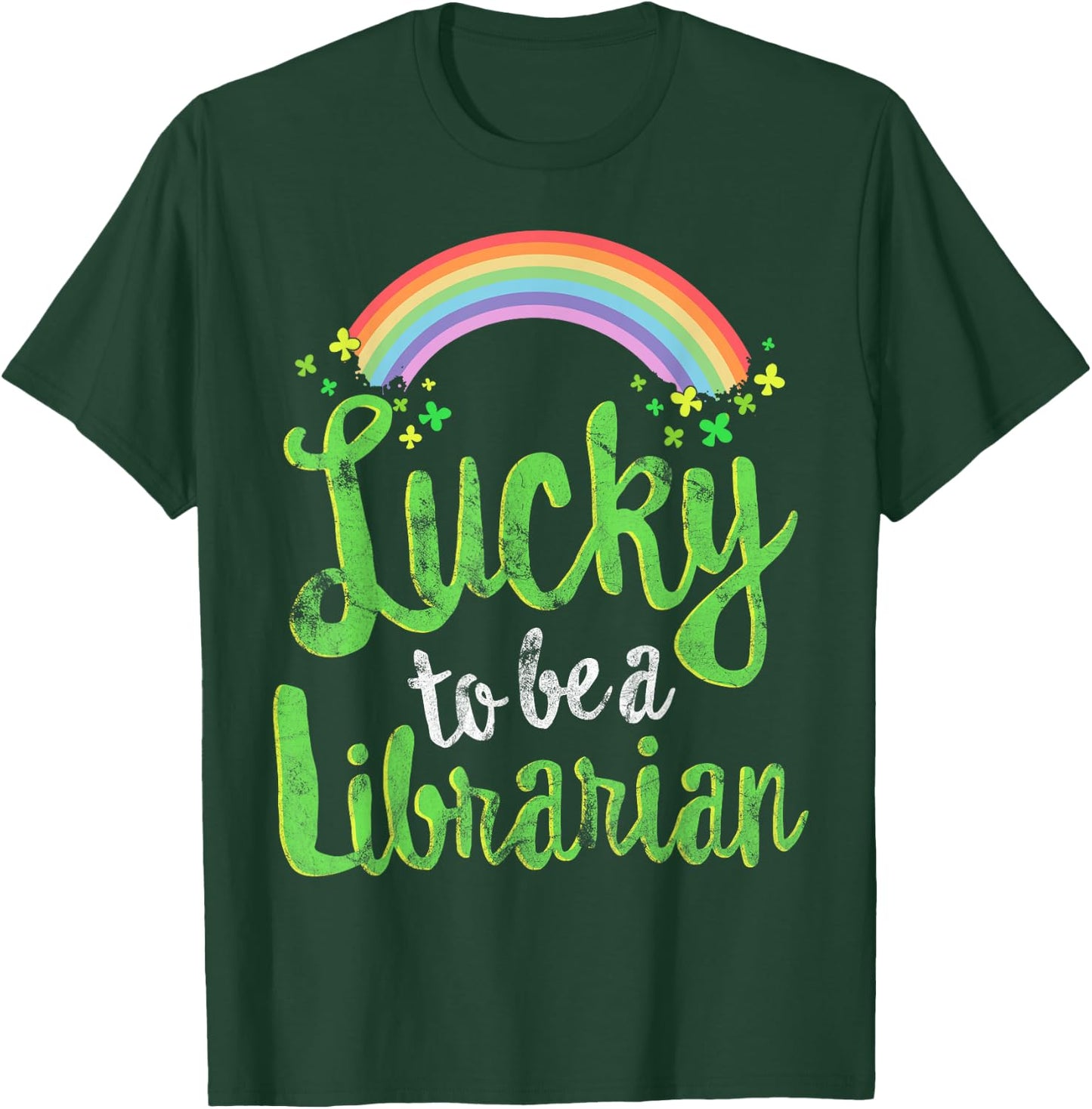 Lucky To Be A Librarian School St Patricks Day Gift T-Shirt - T-Shirt | Forest