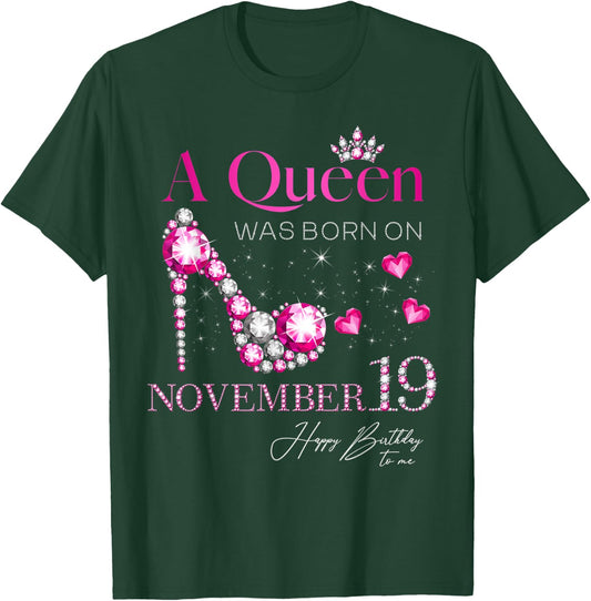 A Queen Was Born on November 19, 19th November Birthday T-Shirt - T-Shirt | Forest