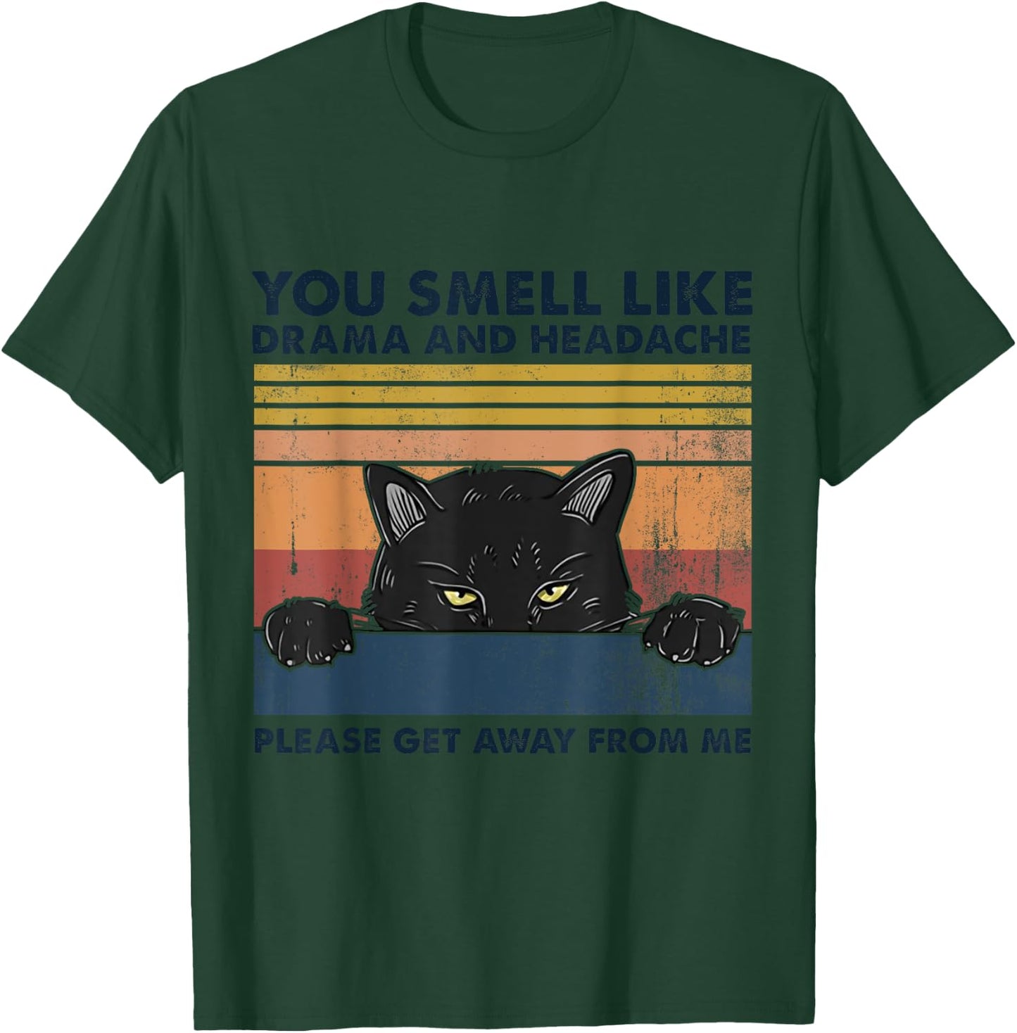 Black Cat You Smell Like Drama And Headache Get Away From Me Women T-Shirt - T-Shirt | Forest