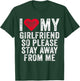 I Love My Girlfriend Red Heart So Please Stay Away From Me T-Shirt - T-Shirt | Forest
