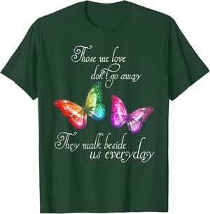 Those We Love Don't Go Away They Walk Beside Us Every Day T-Shirt - T-Shirt | Forest