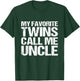 My Favourite Twins Call Me Uncle T-Shirt - T-Shirt | Forest