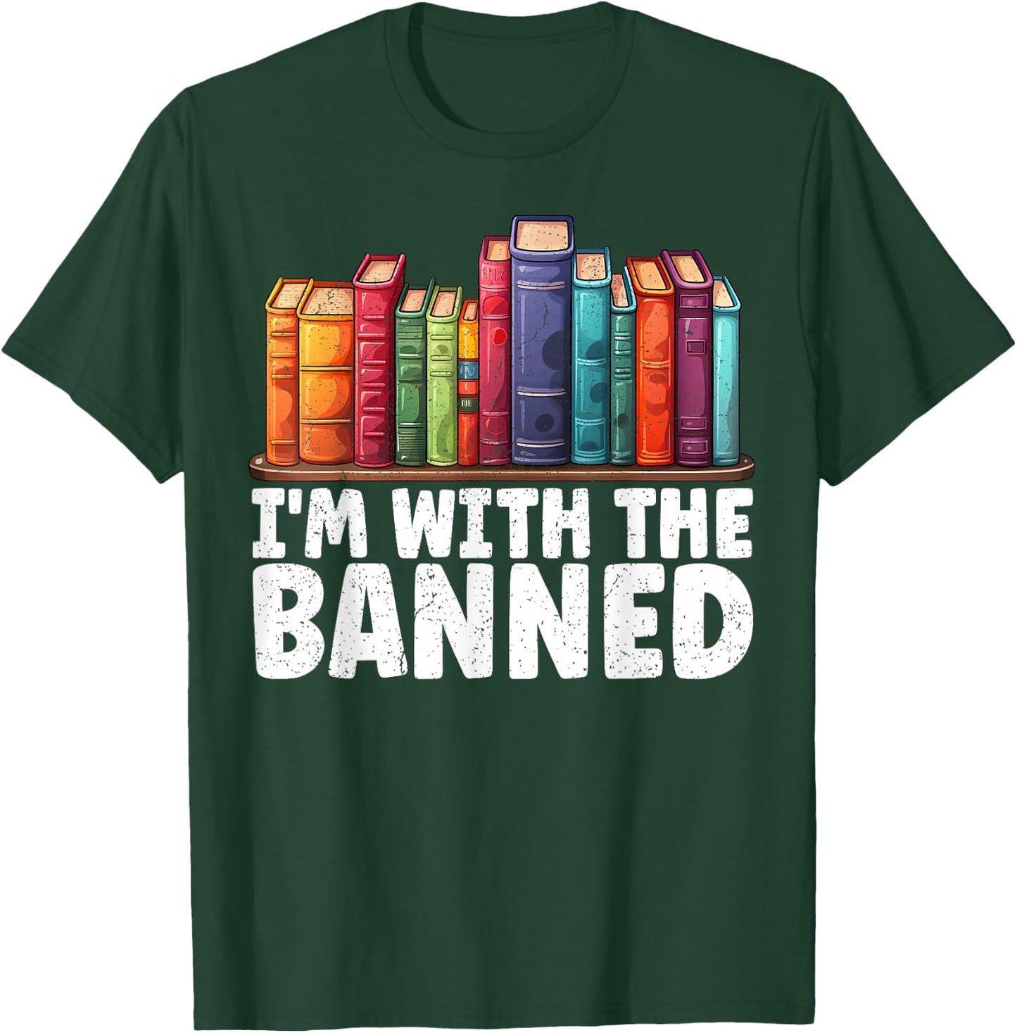 I'm with The Banned Funny Book Readers I Read Banned Books T-Shirt - T-Shirt | Forest