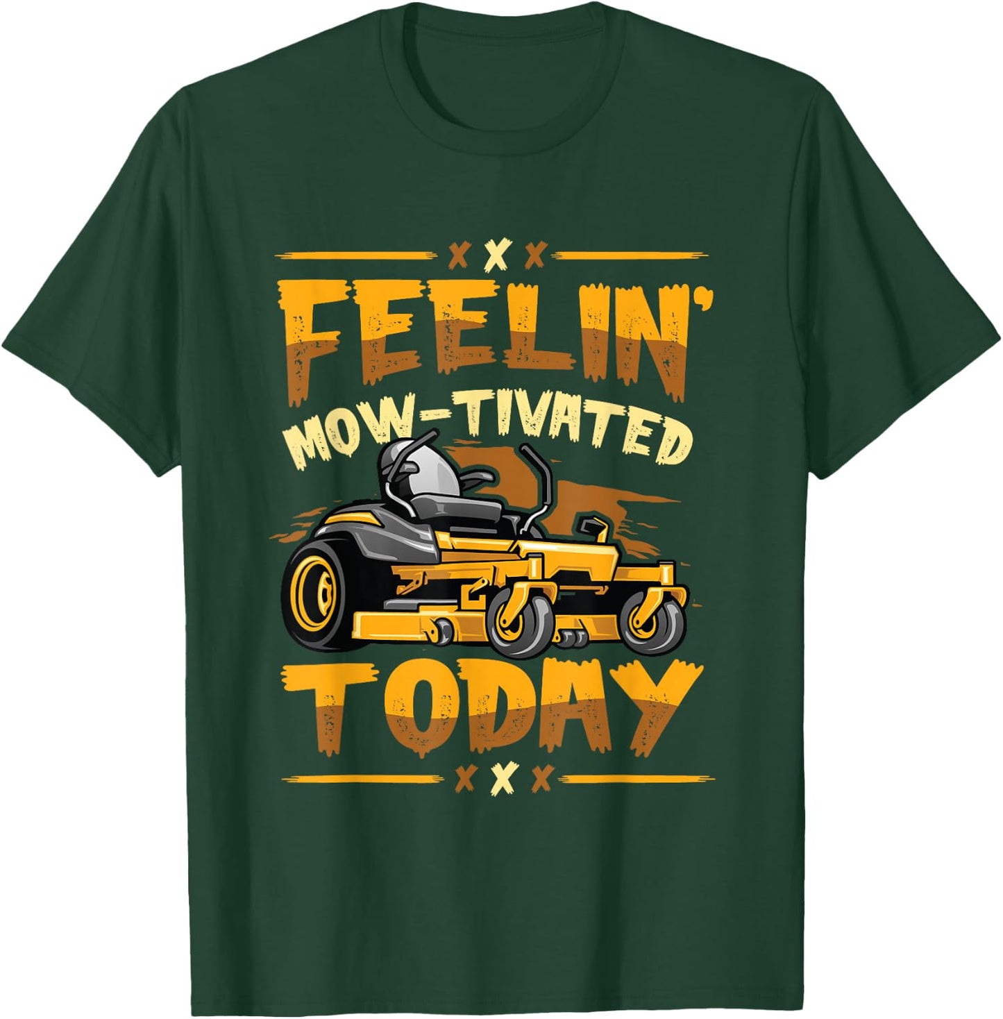 Feelin´ Mow-Tivated Lawn Enforcement Officer Lawn Mower T-Shirt - T-Shirt | Forest