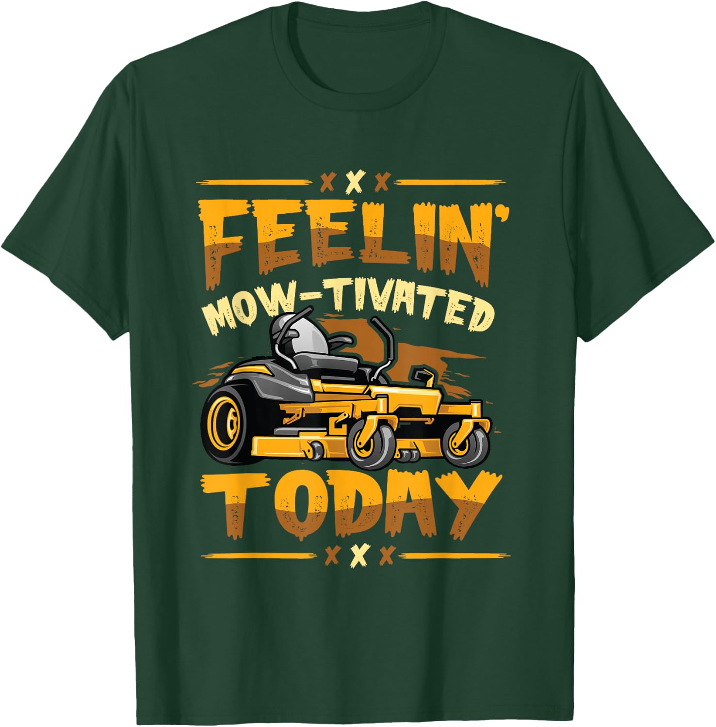 Feelin´ Mow-Tivated Lawn Enforcement Officer Lawn Mower T-Shirt - T-Shirt | Forest