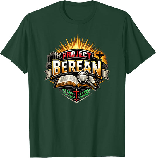 Project BEREAN Scriptures Christian Bible Study Acts 17:11 T-Shirt - T-Shirt | Forest