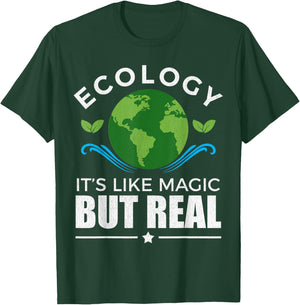 Ecologist Gift Ecology Like Magic T-Shirt - T-Shirt | Forest