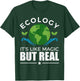 Ecologist Gift Ecology Like Magic T-Shirt - T-Shirt | Forest