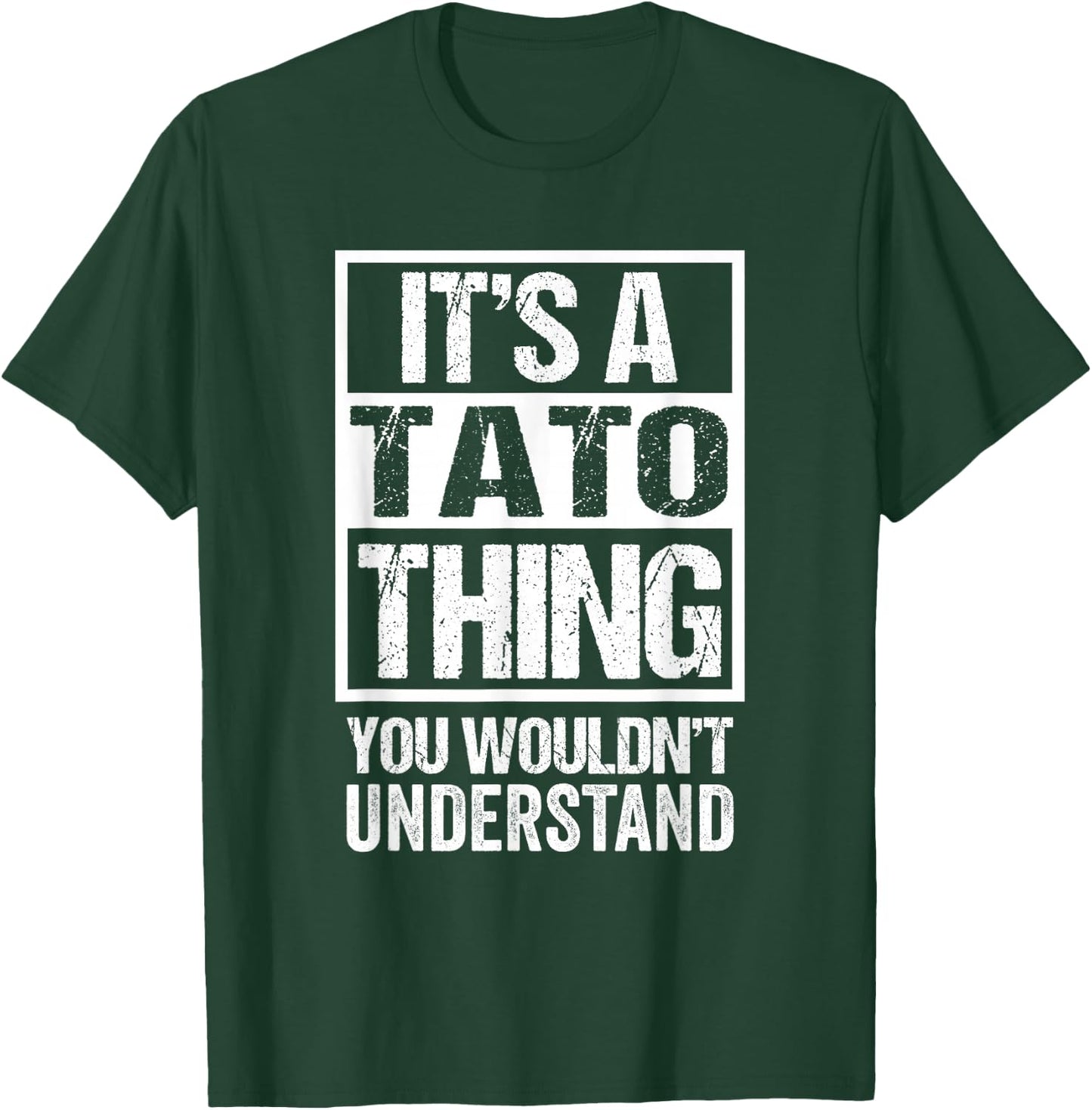It's A Tato Thing You Wouldn't Understand First Name T-Shirt - T-Shirt | Forest