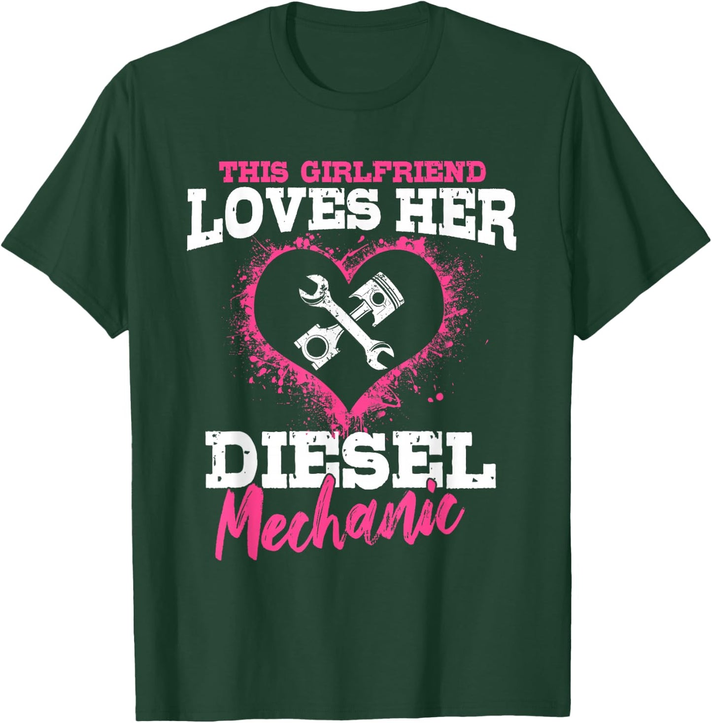 Diesel Mechanic Gifts Wife Girlfiend Love My Mechanic T-Shirt - T-Shirt | Forest