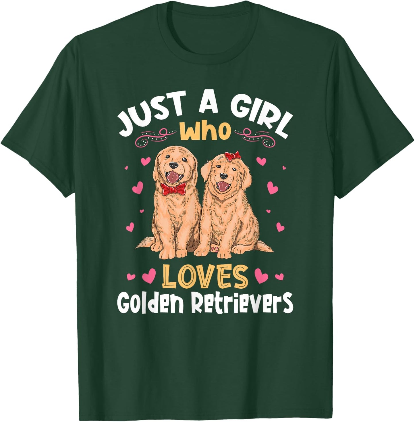 Just a Girl who Loves Golden Retrievers T-Shirt - T-Shirt | Forest