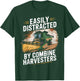 Funny Farming Easily Distracted by Combine Harvester T-Shirt - T-Shirt | Forest