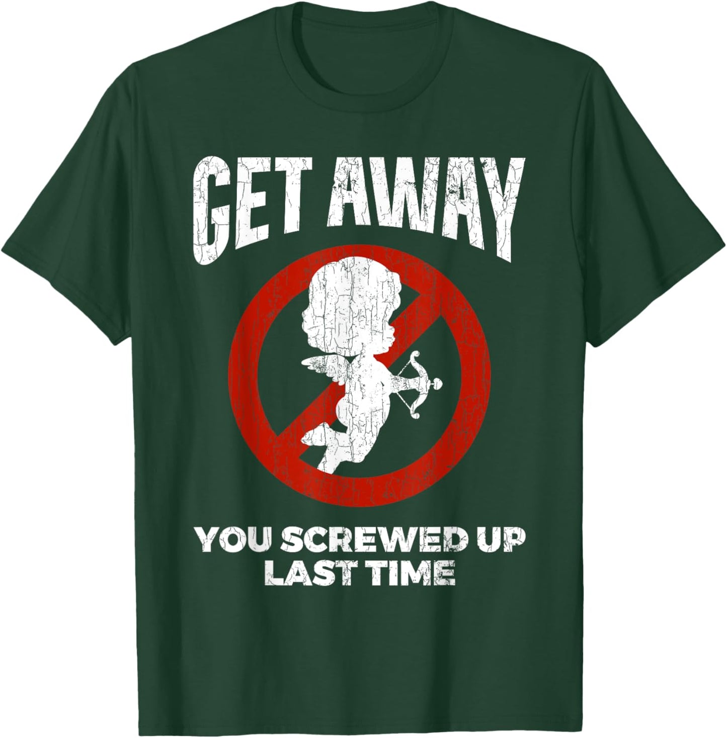 Anti Valentines Sarcastic Cupid Quote Funny Gift T-Shirt - T-Shirt | Forest