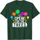 Save The Earth Speak For The Trees Inspirational Hippie T-Shirt - T-Shirt | Forest