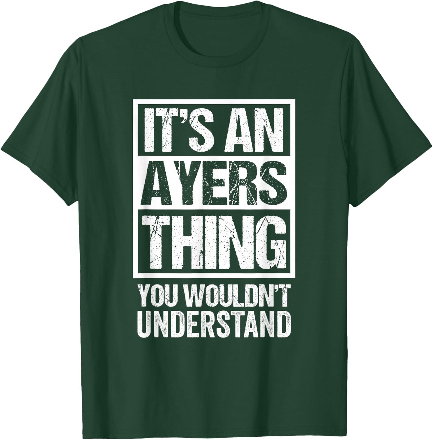 It's An Ayers Thing You Wouldn't Understand Surname Name T-Shirt - T-Shirt | Forest
