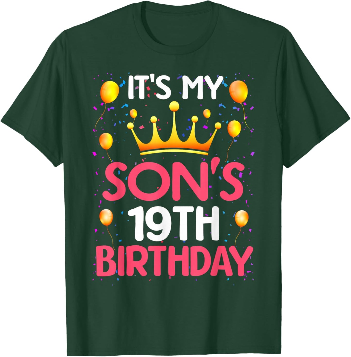 It's My Son's 19th Birthday Happy Birthday 19 Years Old T-Shirt - T-Shirt | Forest