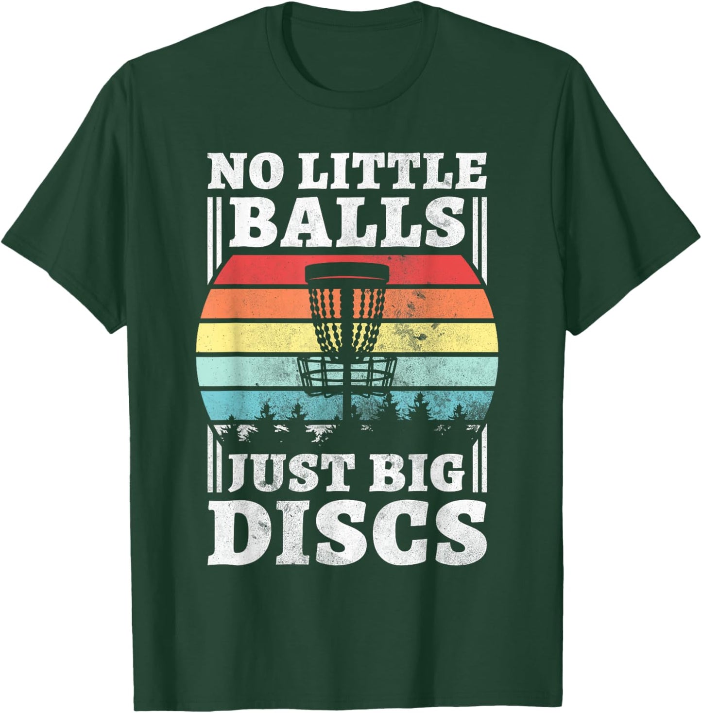 No Little Balls Just Big Discs, Funny Disc Golf T-Shirt - T-Shirt | Forest