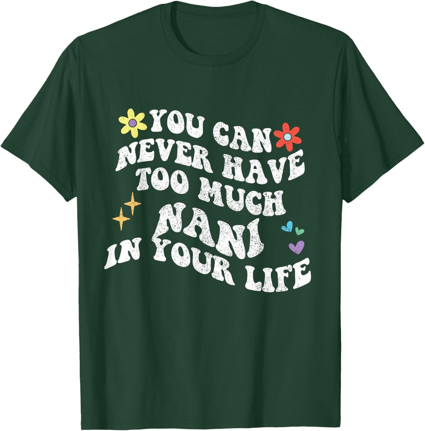 Retro Groovy You Can Never Have Too Much Nani In Your Life T-Shirt - T-Shirt | Forest