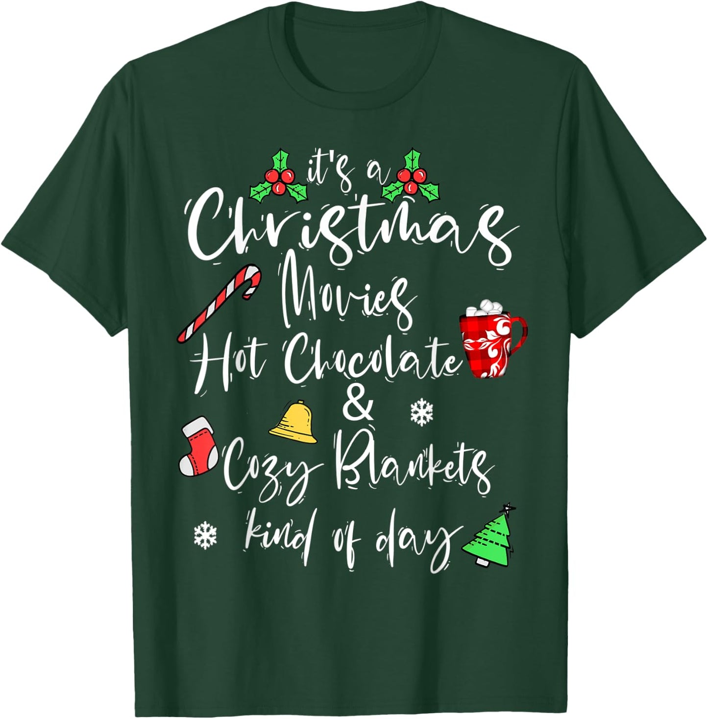 It's a Christmas Movies Hot Chocolate & Cozy Blankets Day T-Shirt - T-Shirt | Forest