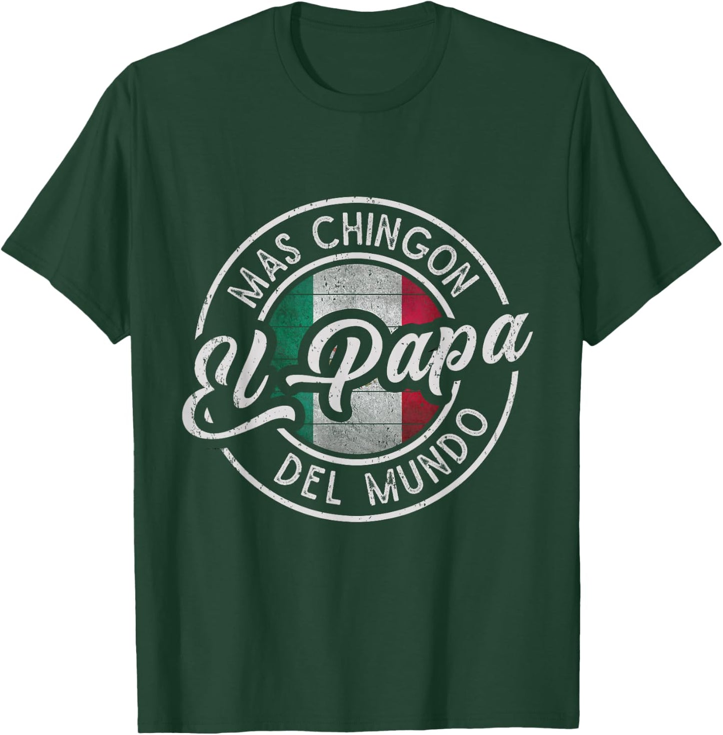 El Papá Mas Chingón Del Mundo Funny Mexican Dad T-Shirt - T-Shirt | Forest