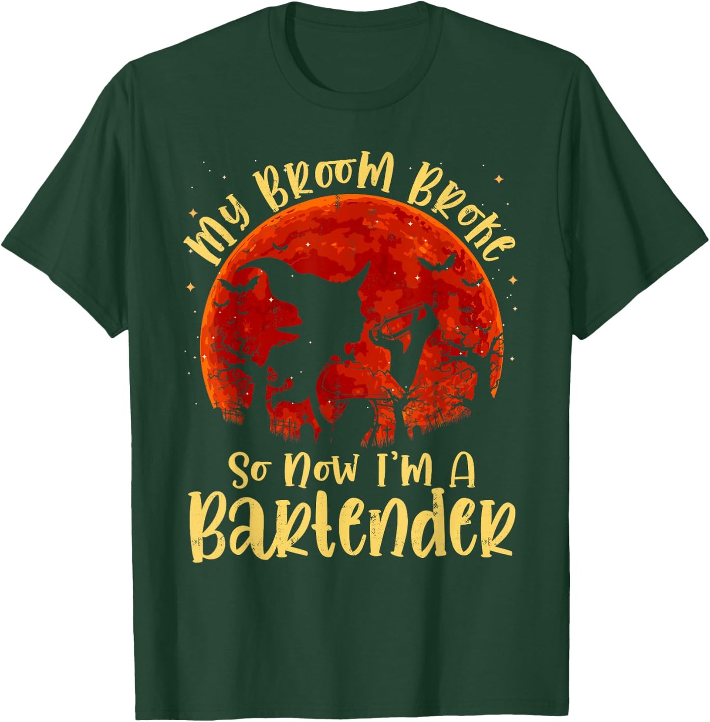 My Broom Broke So Now I'm A Bartender Halloween Costume T-Shirt - T-Shirt | Forest