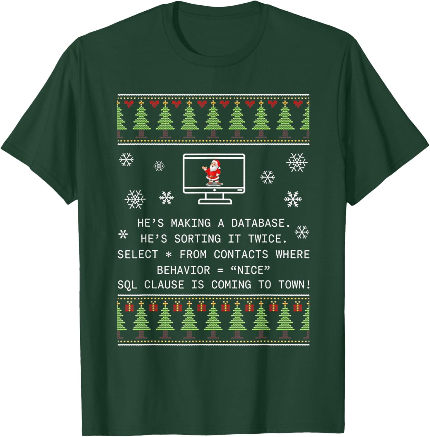 He's Making A Database He's Sorting It Twice Ugly Christmas T-Shirt - T-Shirt | Forest