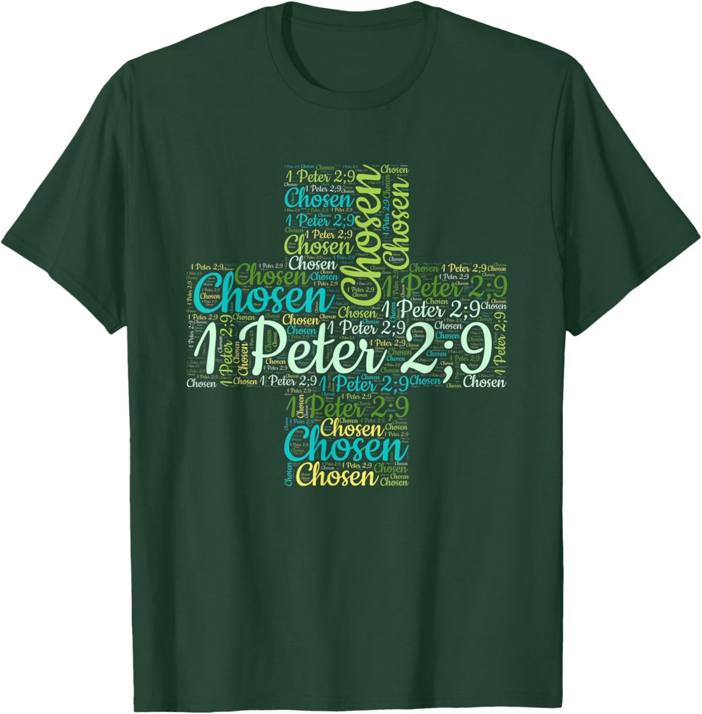 Chosen 1 Peter 2:9, Chosen Shirt, Christian Shirts, Christ T-Shirt - T-Shirt | Forest