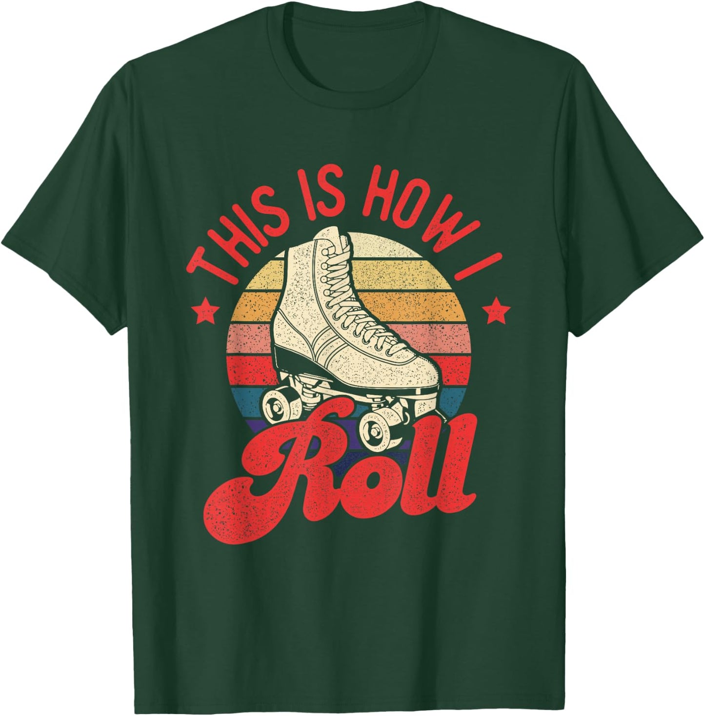 This is How I Roll - Vintage Roller Skating Skate Skater T-Shirt - T-Shirt | Forest