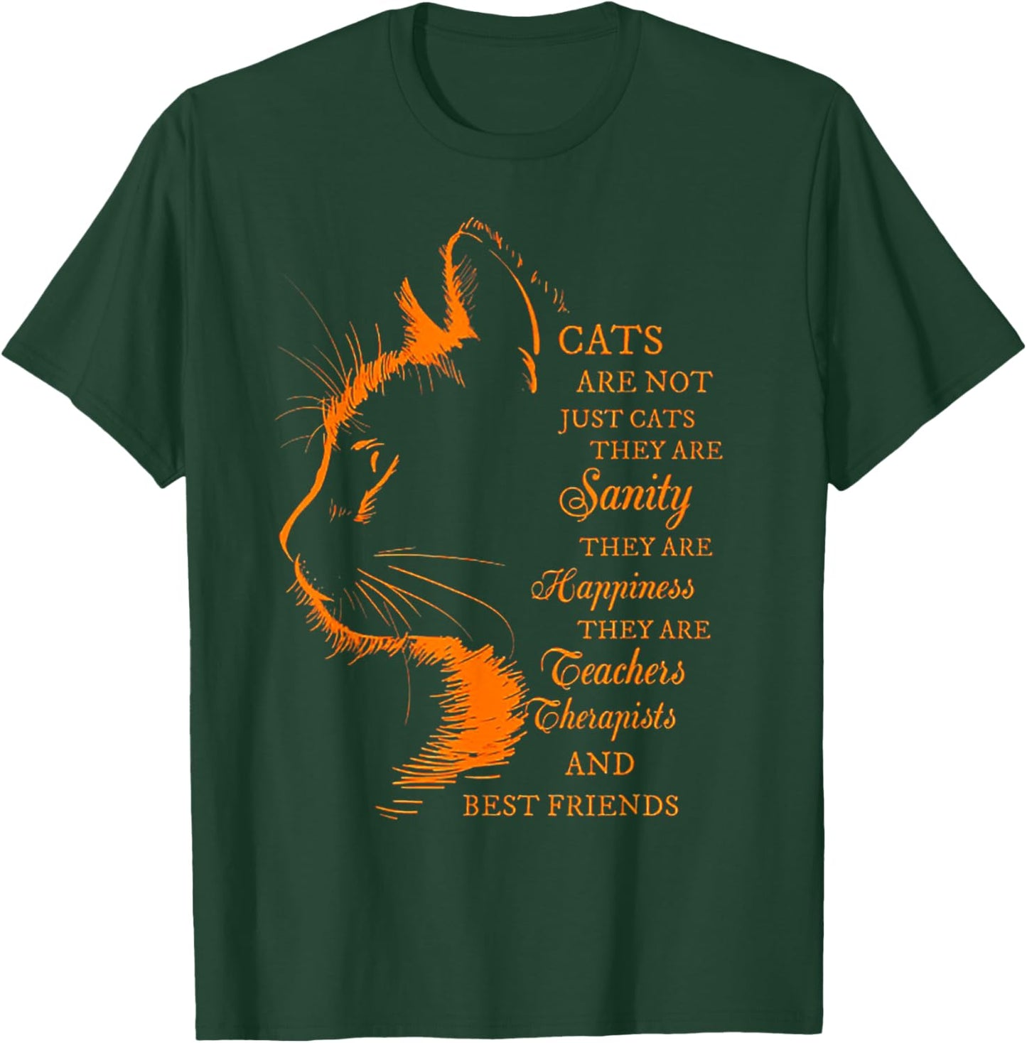 Cats Are Not Just Cats They Are Sanity T-Shirt - T-Shirt | Forest