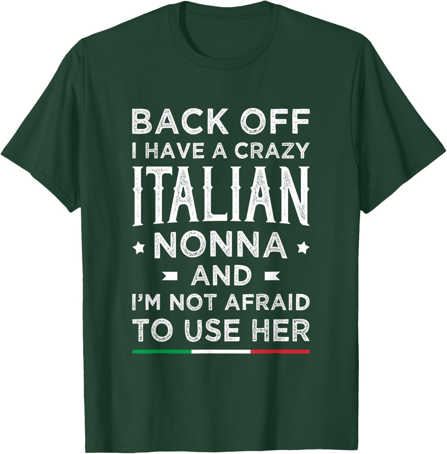 Back Off I Have A Crazy Italian Nonna Funny Italian Grandma T-Shirt - T-Shirt | Forest