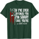 If I've Ever Offended You I'm Sorry American Flag Gun Rights Women Men T-Shirt - T-Shirt | Forest