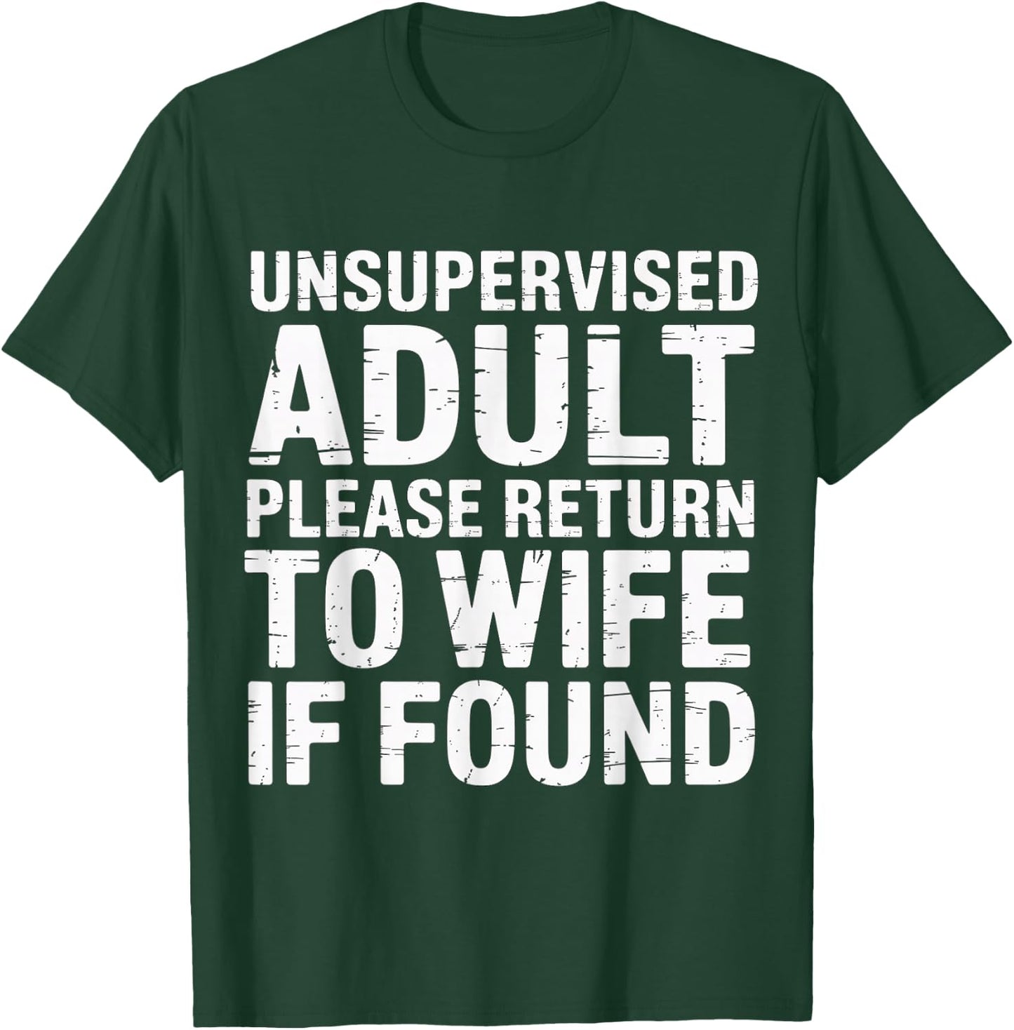 Unsupervised Adult Please Return to Wife If Found T-Shirt - T-Shirt | Forest