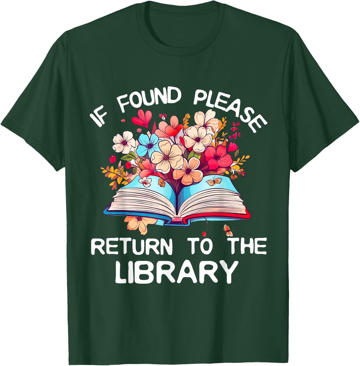 If Found Please Return To The Library Bookish Book Lover T-Shirt - T-Shirt | Forest