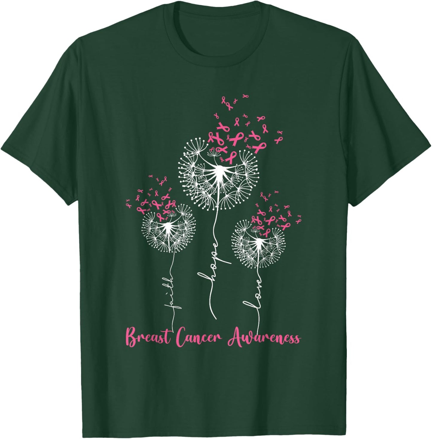 Dandelion Faith Hope Love Breast Cancer Awareness Flower T-Shirt - T-Shirt | Forest