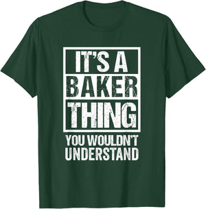 It's A Baker Thing You Wouldn't Understand Family Name T-Shirt - T-Shirt | Forest