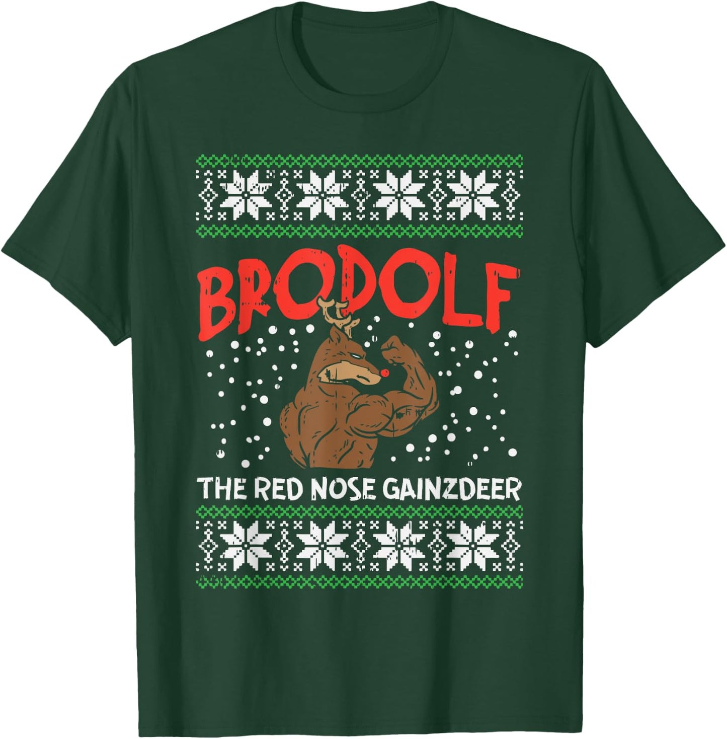Brodolf Reindeer Gainzdeer Funny Christmas Sweater Gym PJ T-Shirt - T-Shirt | Forest