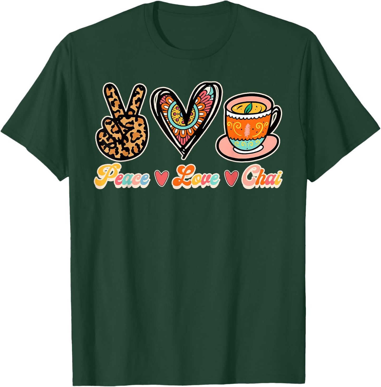 Funny Indian Chai Lover But First Chai Tea Peace Love Chai T-Shirt - T-Shirt | Forest