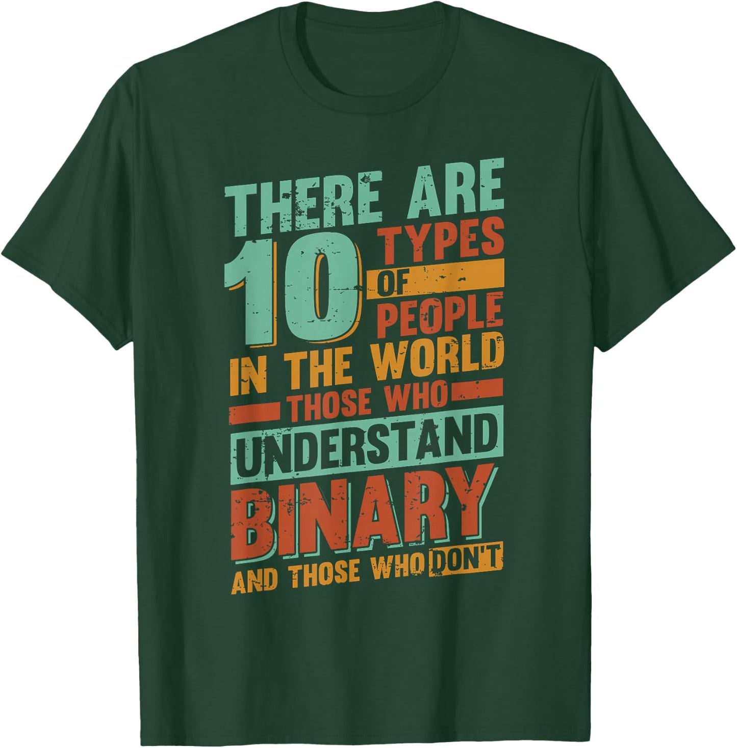 Binary - There are 10 types of people in the world T-Shirt - T-Shirt | Forest