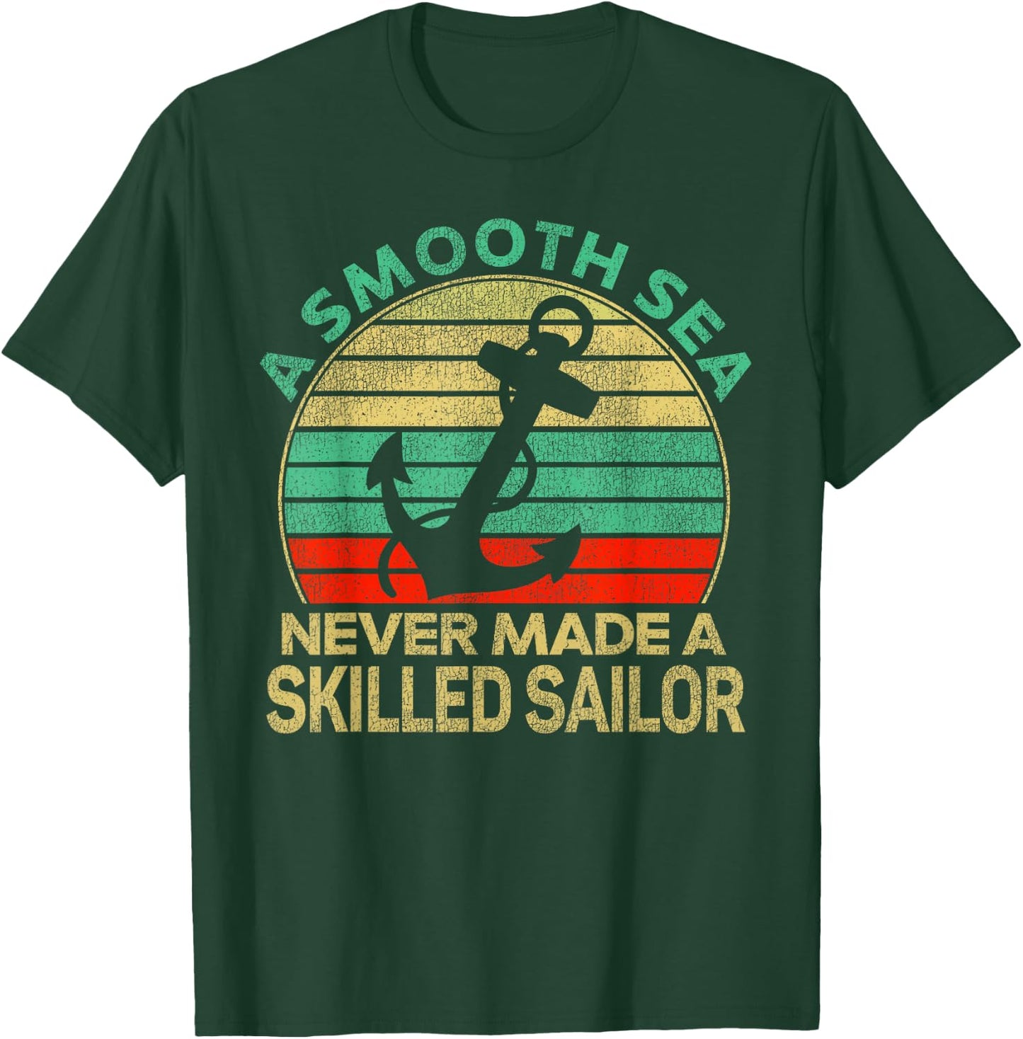 Sailing Smooth Sea Never Made Skilled Sailor Sailboat Retro T-Shirt - T-Shirt | Forest