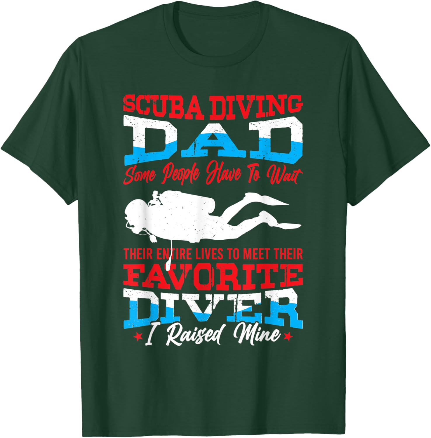 Scuba Diving Dad Father's Day Scuba Diver Funny T-Shirt - T-Shirt | Forest