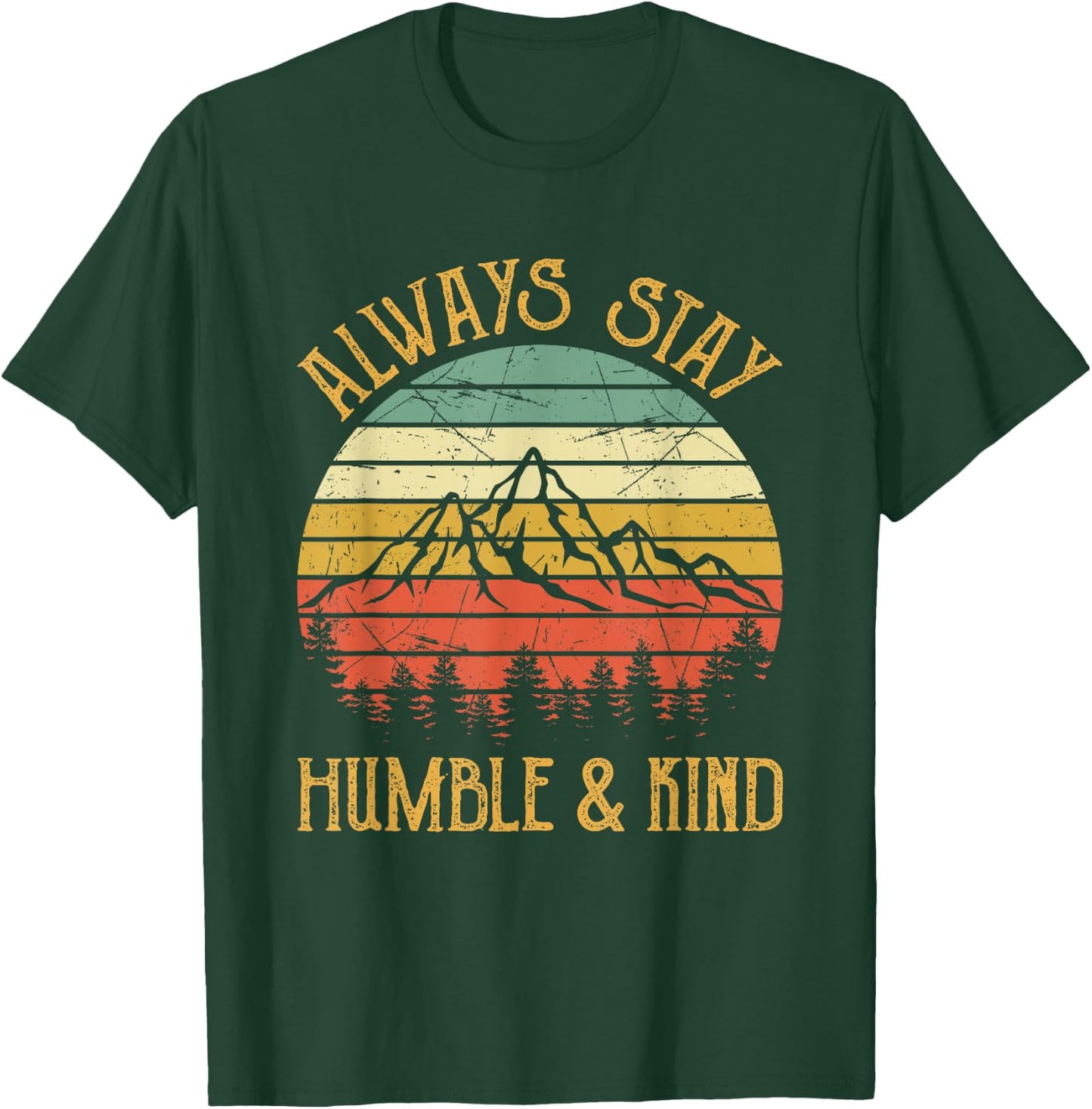 Always Stay Humble And Kind Kindness Country Music T-Shirt - T-Shirt | Forest
