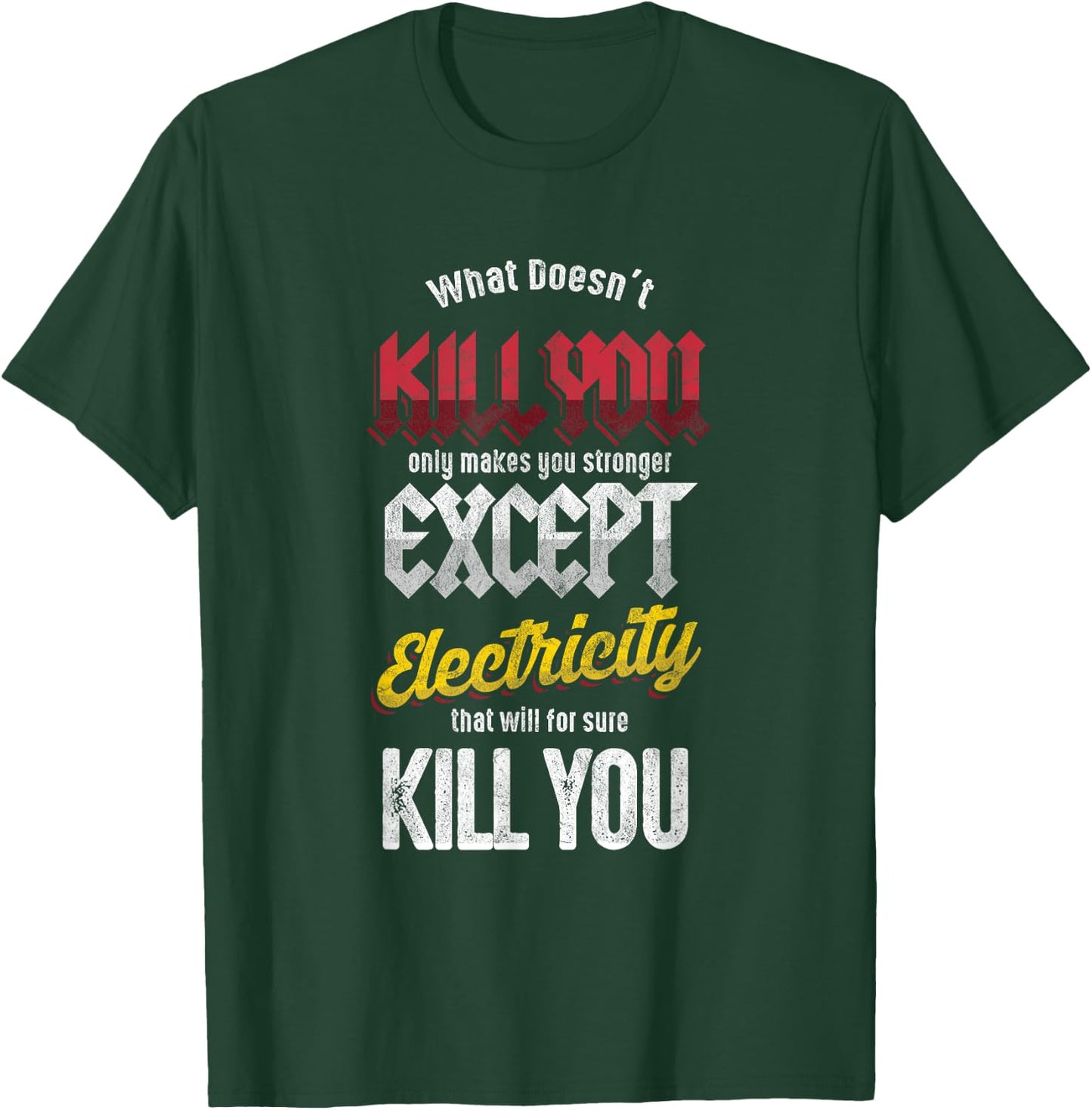 Electricians Electronics Engineer Electricity Will Kill You T-Shirt - T-Shirt | Forest
