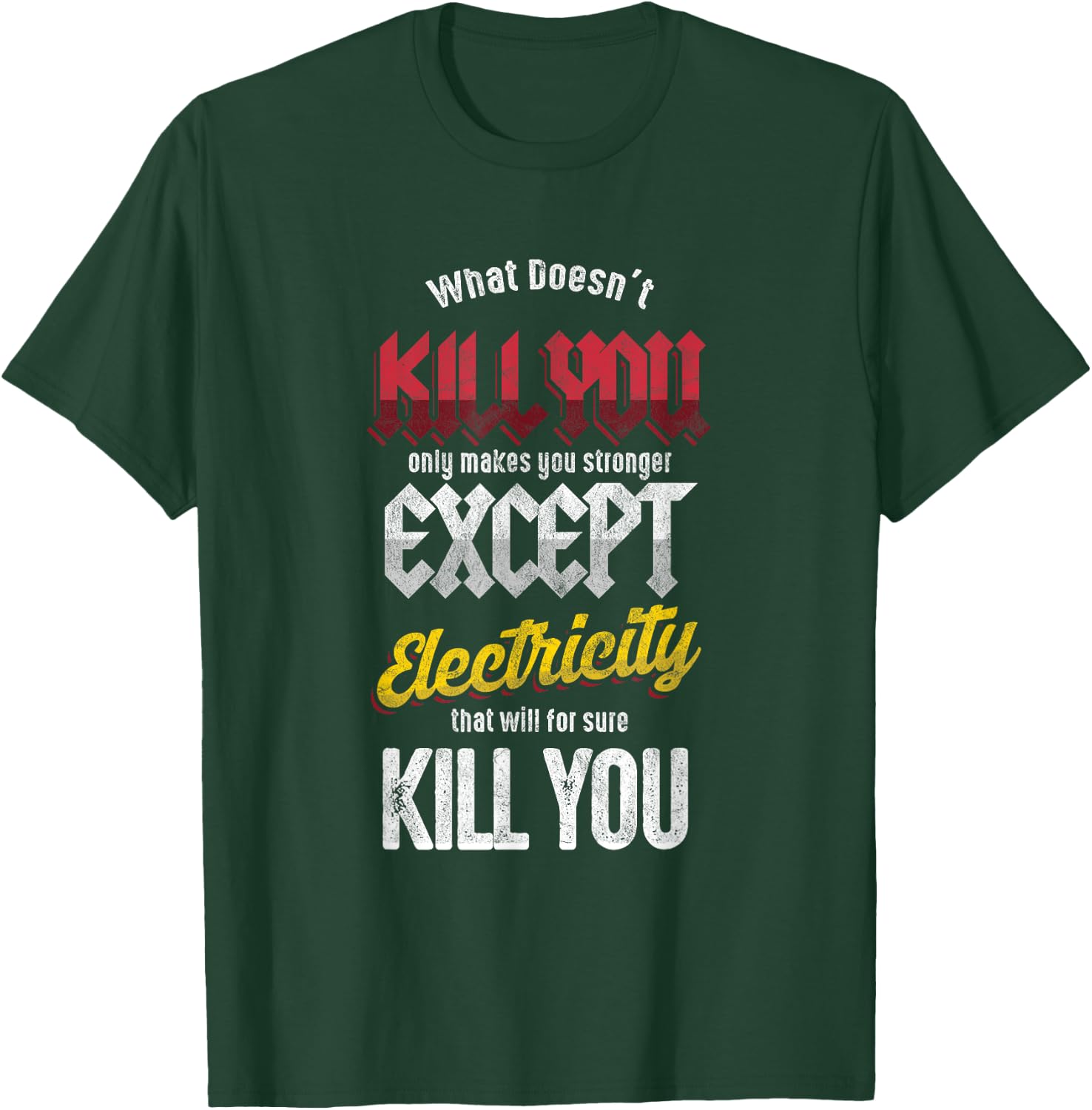 Electricians Electronics Engineer Electricity Will Kill You T-Shirt - T-Shirt | Forest