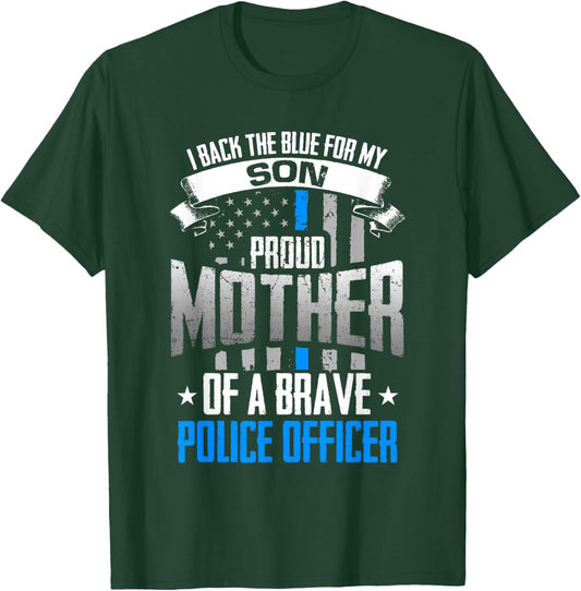 Back The Blue For My Son Proud Mother of Police Officer T-Shirt - T-Shirt | Forest